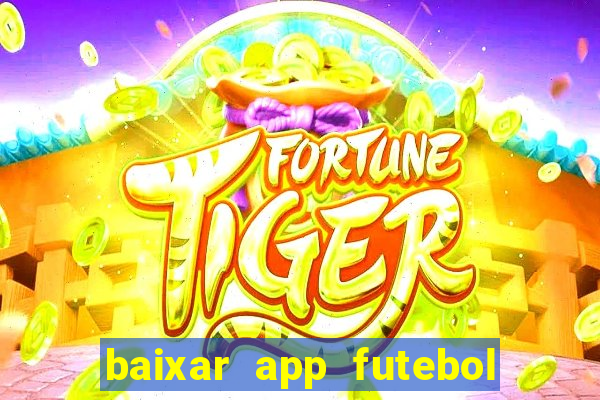 baixar app futebol da hora 3.7